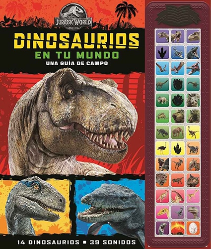 DINOSAURIOS EN TU MUNDO GUIA DE CAMPO JURASSIC WORLD
