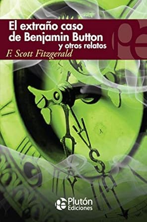 EL EXTRAÑO CASO DE BENJAMIN BUTTON Y OTROS CUENTOS