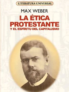 LA ETICA PROTESTANTE Y EL ESPIRITU DEL CAPITALISMO
