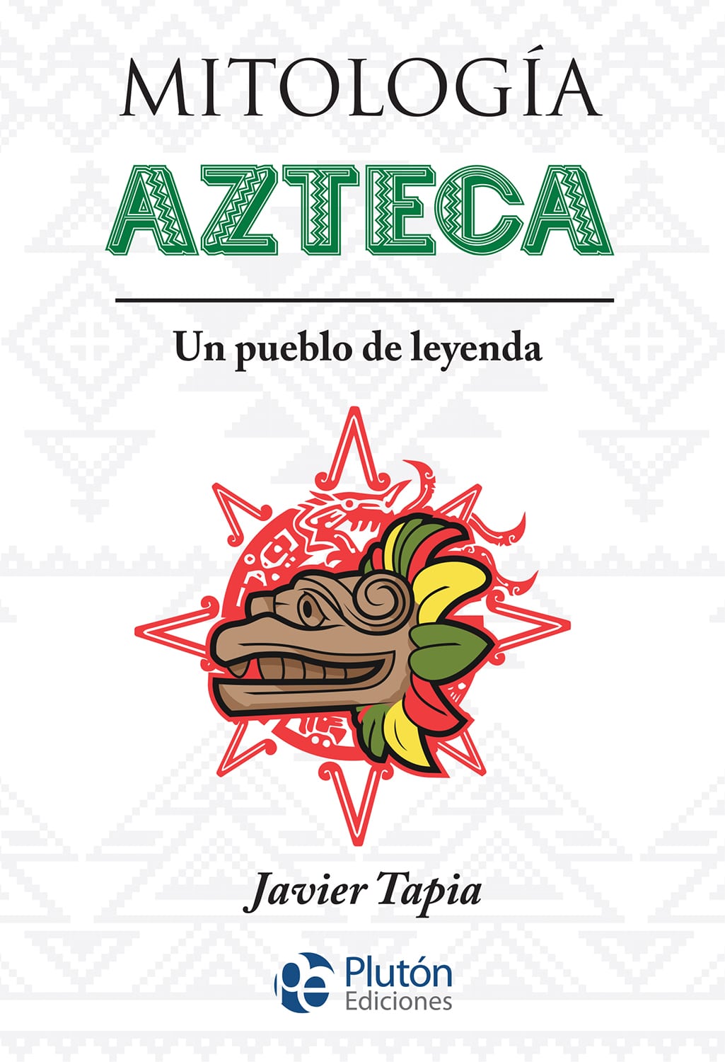 MITOLOGIA AZTECA: UN PUEBLO DE LEYENDA