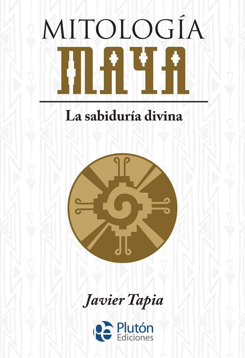 MITOLOGIA MAYA: LA SABIDURIA DIVINA