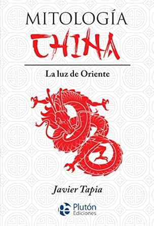 MITOLOGIA CHINA: LA LUZ DEL ORIENTE