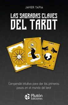 LAS SAGRADAS CLAVES DEL TAROT (INCLUYE 78 CARTAS)