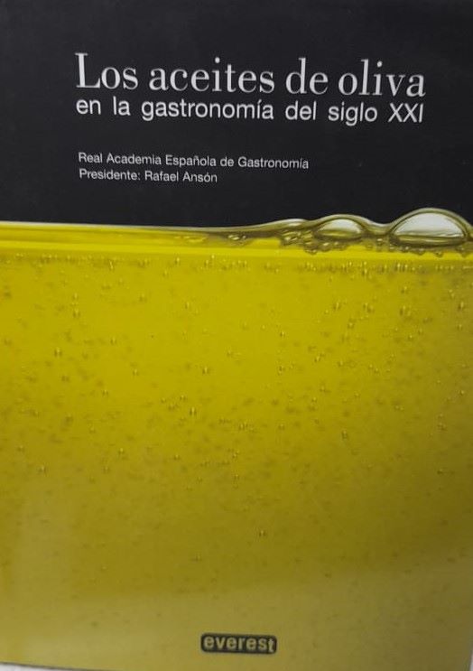 LOS ACEITES DE OLIVA EN LA GASTRONOMíA DEL SIGLO XXI