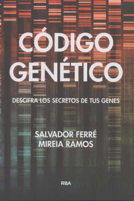 CÓDIGO GENETICO. DESCIFRA LOS SECRETOS DE TUS GENES