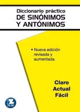 DICCIONARIO PRÁCTICO DE SINÓNIMOS, ANTÓNIMOS Y PARÓNIMOS