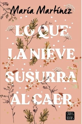 LO QUE LA NIEVE SUSURRA AL CAER