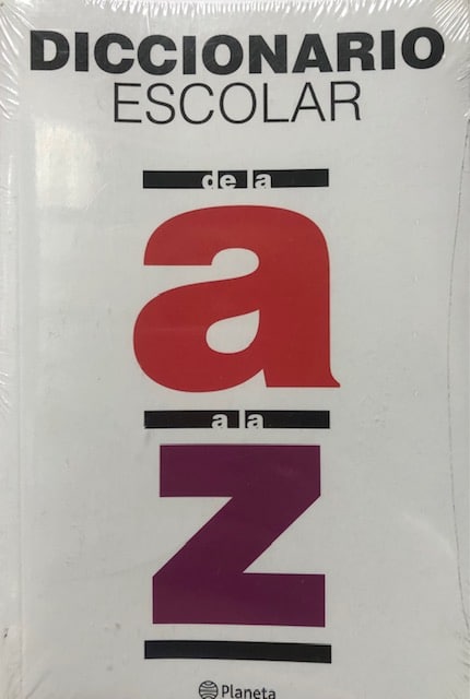 DICCIONARIO ESCOLAR DE LA A LA Z