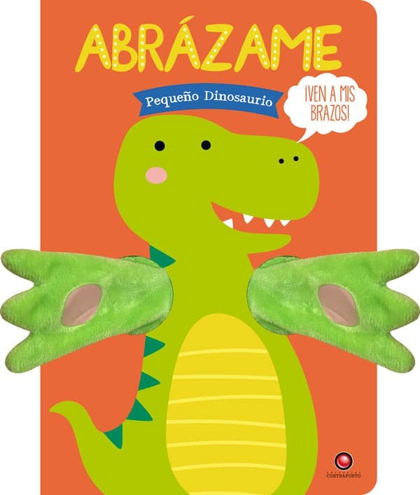 ABRÁZAME PEQUEÑO DINOSAURIO
