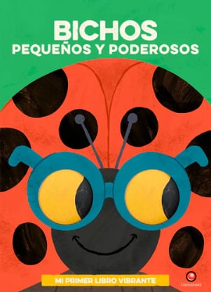 BICHOS PEQUEÑOS Y PODEROSOS