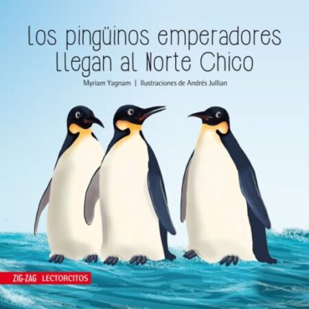 LOS PINGíœINOS EMPERADORES LLEGAN AL NORTE CHICO