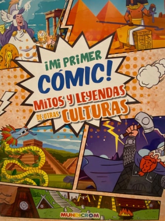 MI PRIMER COMIC-MITOS Y LEYENDAS DE OTRAS CULTURAS