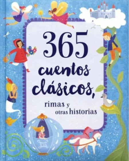 365 CUENTOS CLASICOS, RIMAS Y OTRAS HISTORIAS